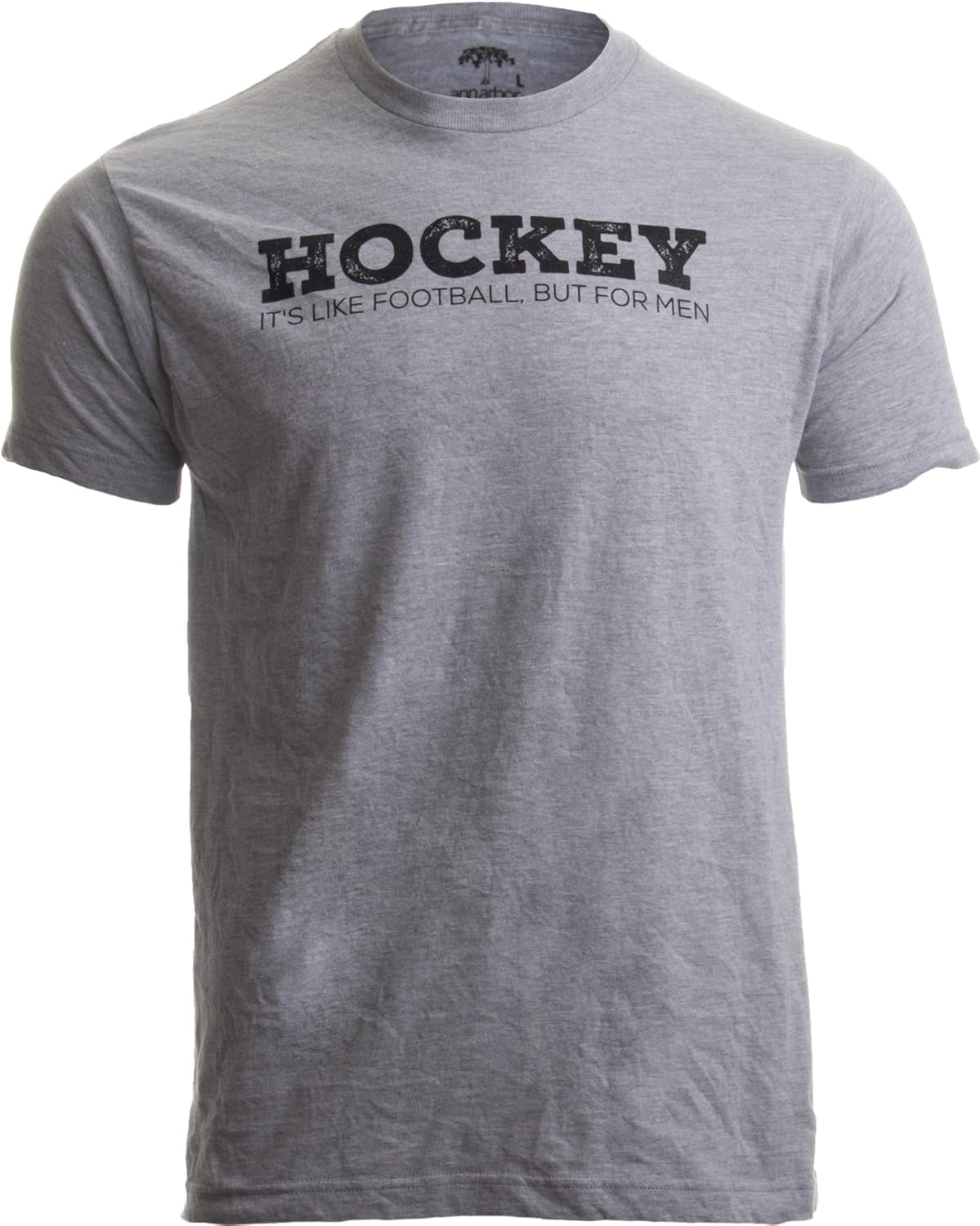 Hockey: It'S like Football, but for Men | Funny Hockey Team League Humor T-Shirt